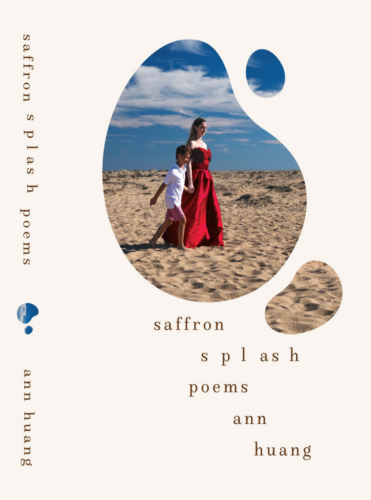 Cover of the poetry collection Saffron Splash by Ann Huang