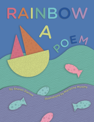 VCFA author Sharon Darrow and Marianne Murphy book cover for Rainbow A Poem